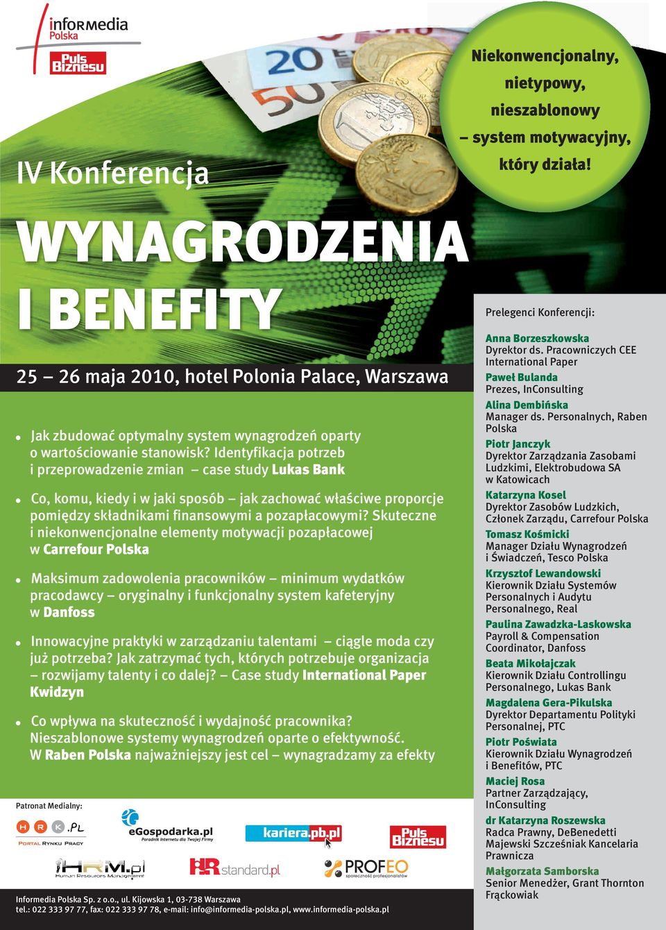 Identyfikacja potrzeb i przeprowadzenie zmian case study Lukas Bank Co, komu, kiedy i w jaki sposób jak zachowaæ w³aœciwe proporcje pomiêdzy sk³adnikami finansowymi a pozap³acowymi?