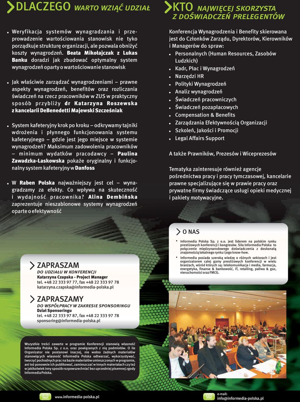rozliczania œwiadczeñ na rzecz pracowników w ZUS w praktyczny sposób przybli y dr Katarzyna Roszewska z kancelarii DeBenedetti Majewski Szczeœniak System kafeteryjny krok po kroku odkrywamy tajniki
