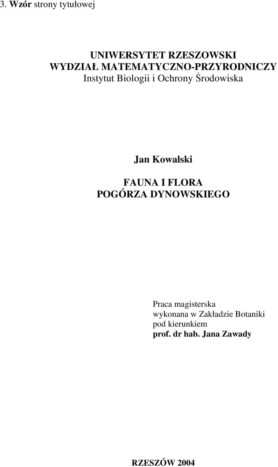 Jan Kowalski FAUNA I FLORA POGÓRZA DYNOWSKIEGO Praca magisterska