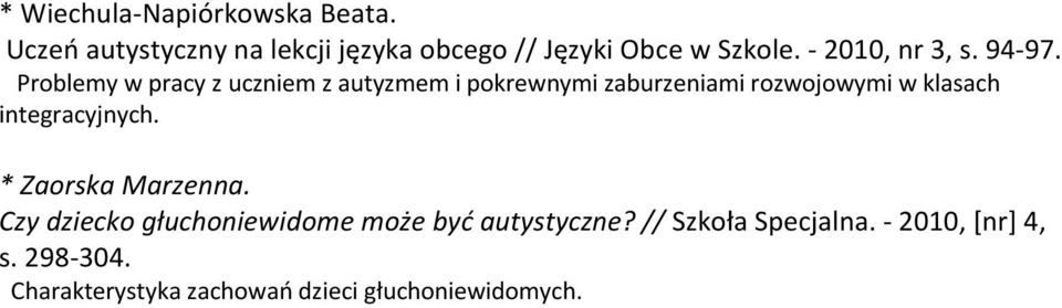 Problemy w pracy z uczniem z autyzmem i pokrewnymi zaburzeniami rozwojowymi w klasach