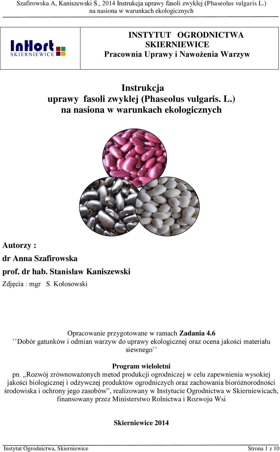 6 Dobór gatunków i odmian warzyw do uprawy ekologicznej oraz ocena jakości materiału siewnego Program wieloletni pn.