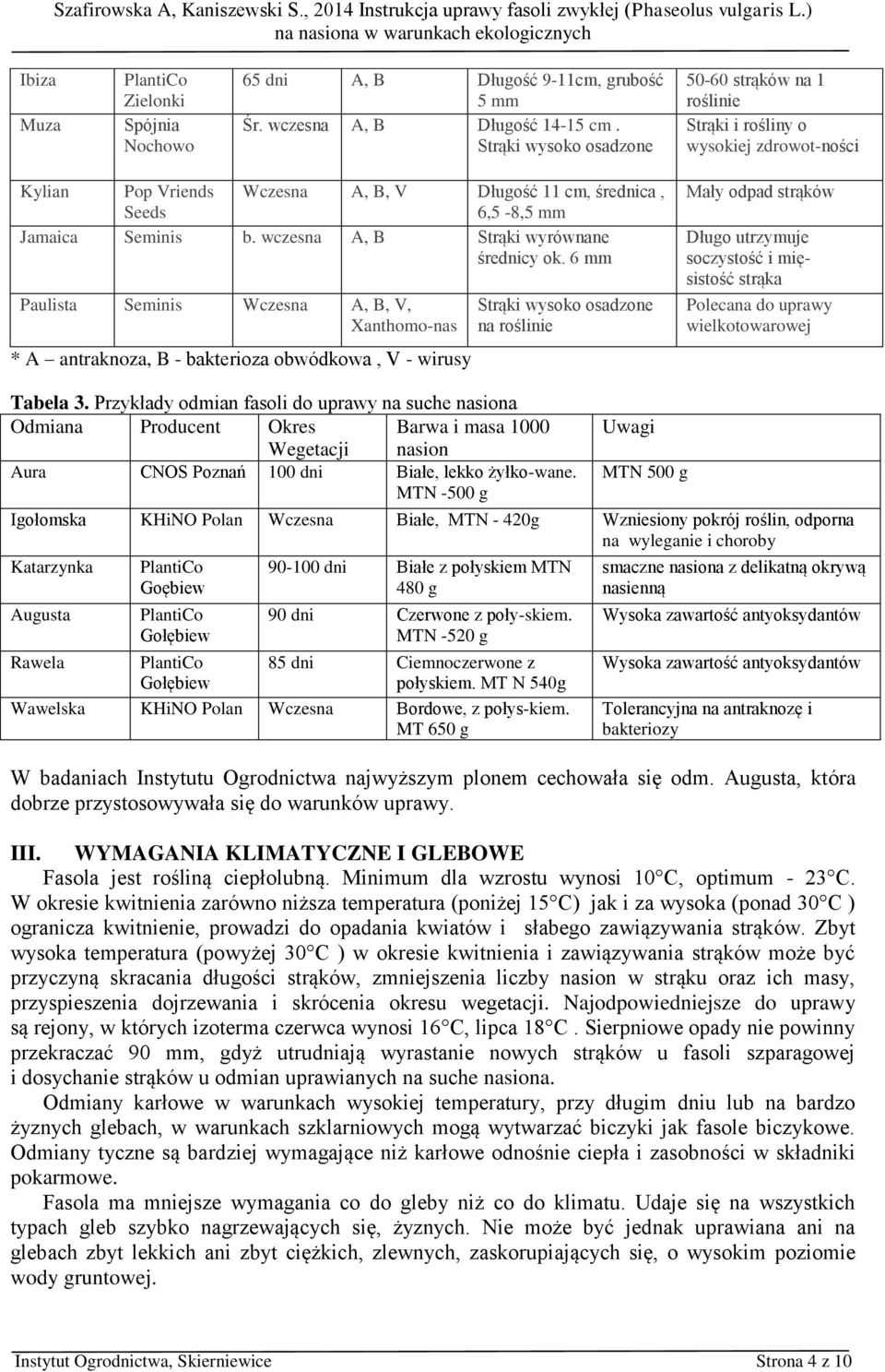 wczesna A, B Strąki wyrównane średnicy ok.