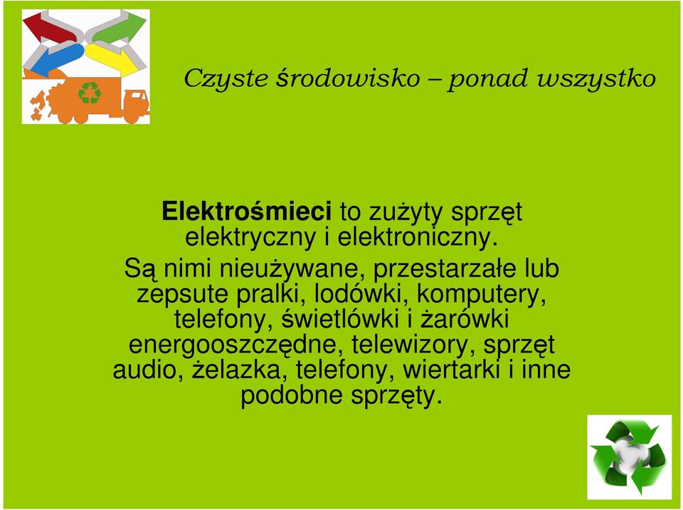 komputery, telefony, świetlówki i Ŝarówki energooszczędne,