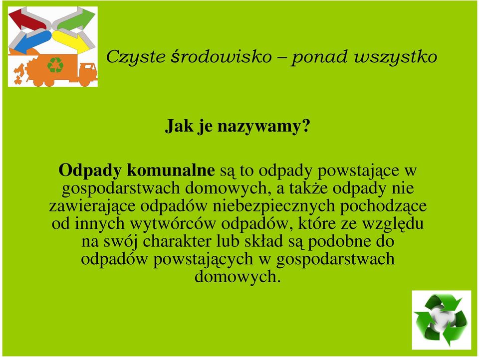 takŝe odpady nie zawierające odpadów niebezpiecznych pochodzące od