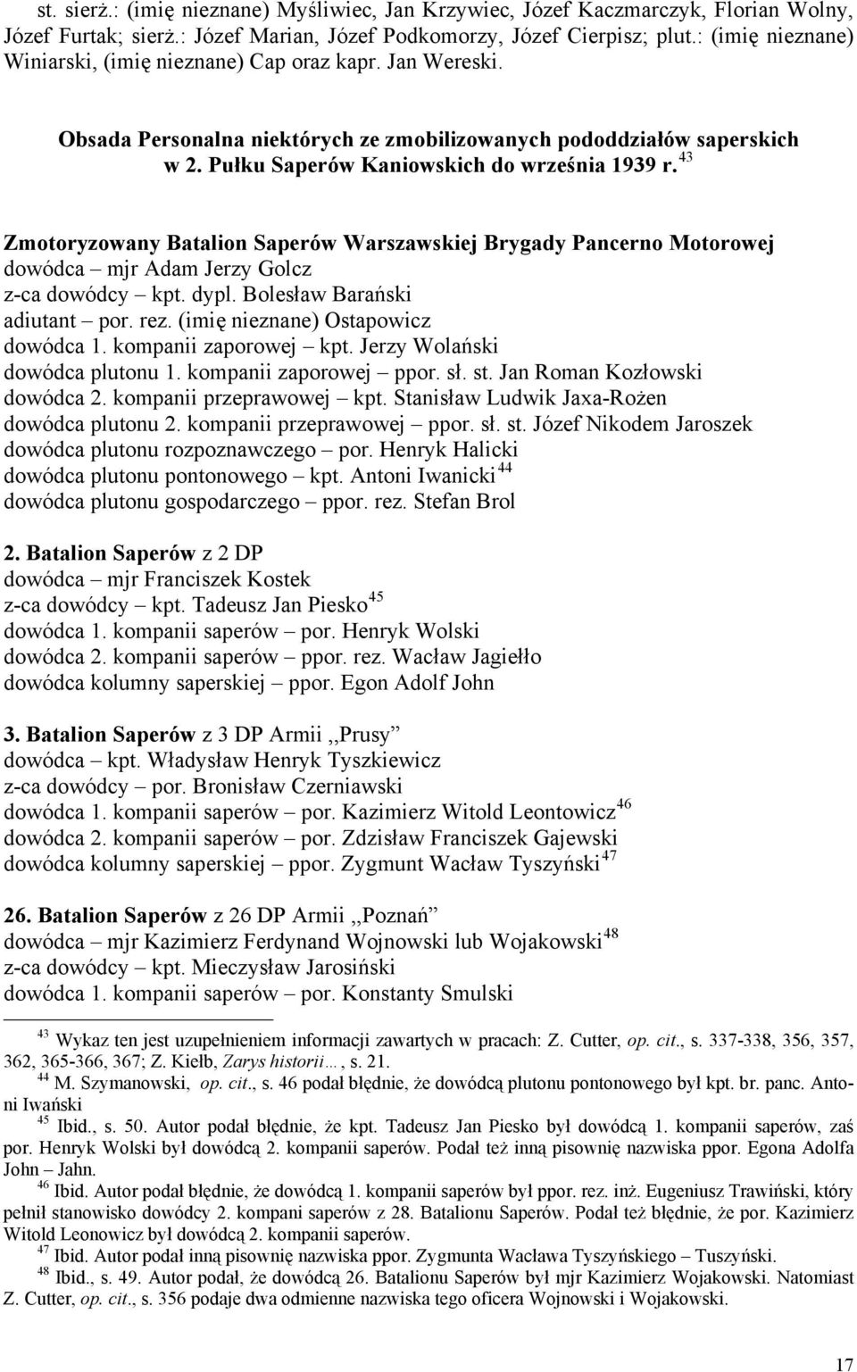 43 Zmotoryzowany Batalion Saperów Warszawskiej Brygady Pancerno Motorowej dowódca mjr Adam Jerzy Golcz z-ca dowódcy kpt. dypl. Bolesław Barański adiutant por. rez.