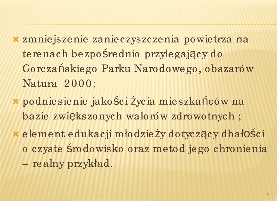 mieszkańców na bazie zwiększonych walorów zdrowotnych ; Ò element edukacji