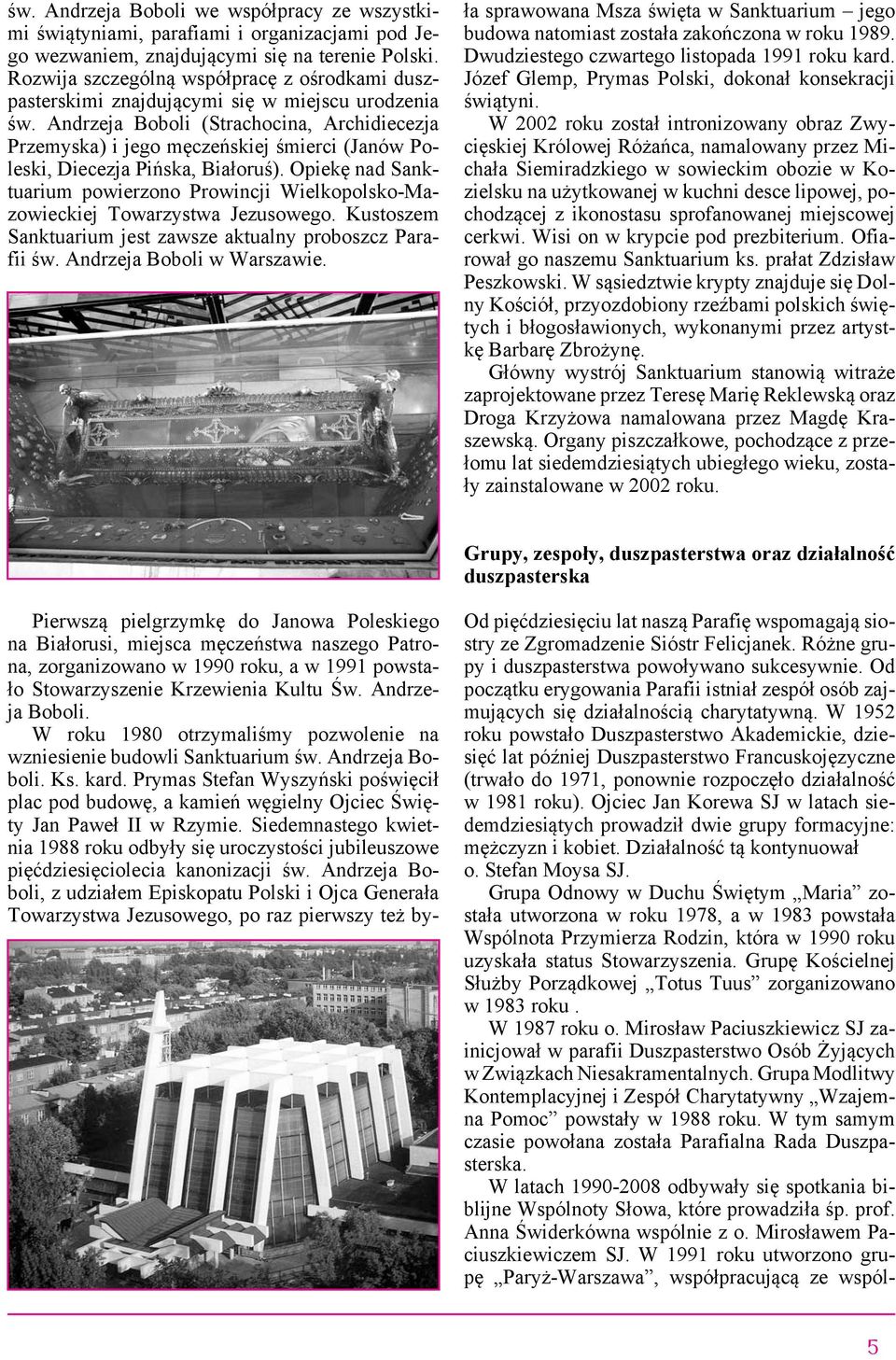 Andrzeja Boboli (Strachocina, Archidiecezja Przemyska) i jego męczeńskiej śmierci (Janów Poleski, Diecezja Pińska, Białoruś).