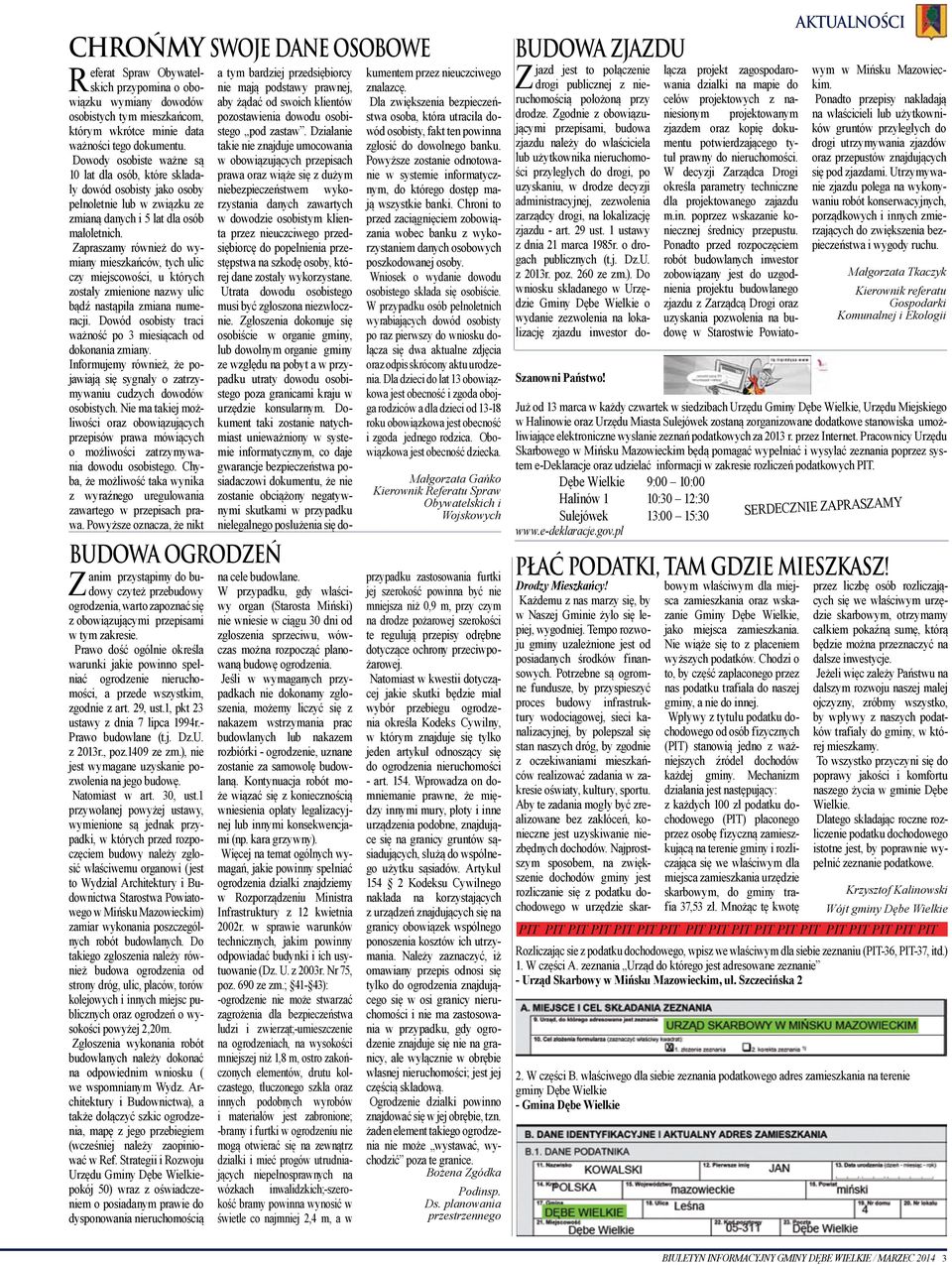 Zapraszamy również do wymiany mieszkańców, tych ulic czy miejscowości, u których zostały zmienione nazwy ulic bądź nastąpiła zmiana numeracji.