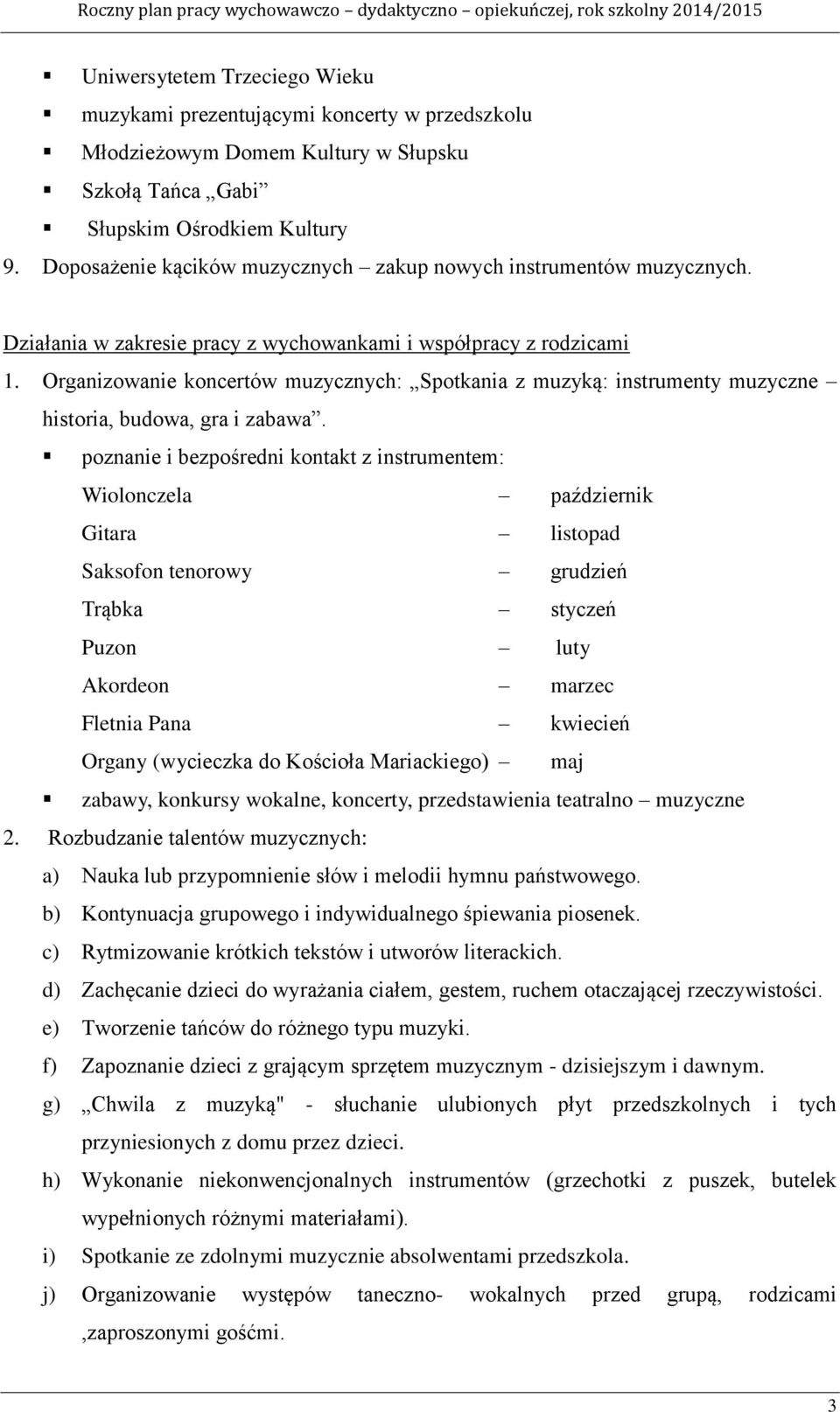 Organizowanie koncertów muzycznych: Spotkania z muzyką: instrumenty muzyczne historia, budowa, gra i zabawa.