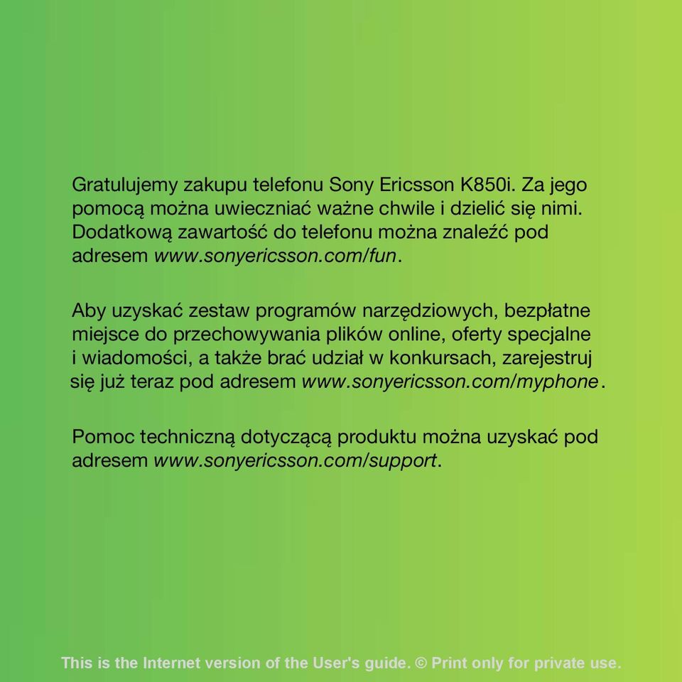 Aby uzyskać zestaw programów narzędziowych, bezpłatne miejsce do przechowywania plików online, oferty specjalne i wiadomości, a