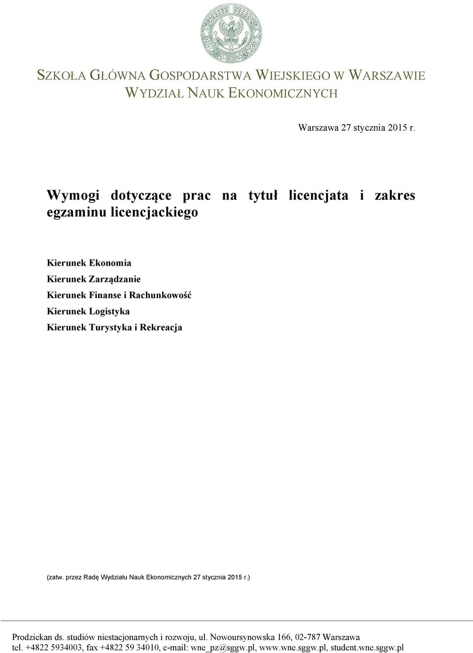 Rachunkowość Kierunek Logistyka Kierunek Turystyka i Rekreacja (zatw. przez Radę Wydziału Nauk Ekonomicznych 27 stycznia 2015 r.