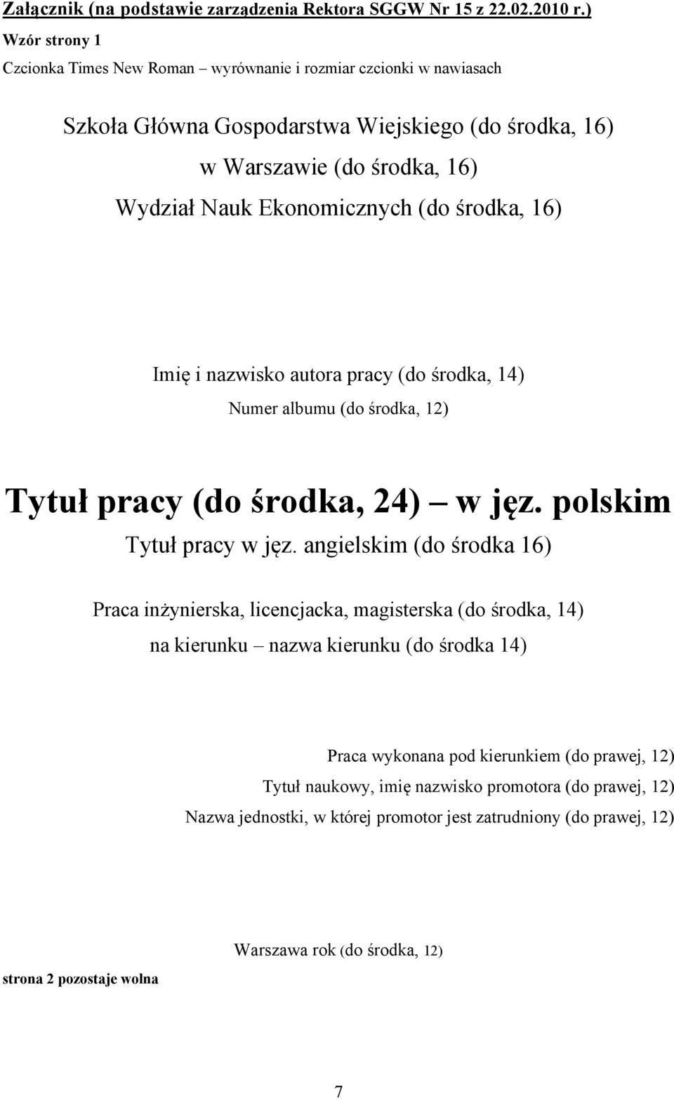 (do środka, 16) Imię i nazwisko autora pracy (do środka, 14) Numer albumu (do środka, 12) Tytuł pracy (do środka, 24) w jęz. polskim Tytuł pracy w jęz.