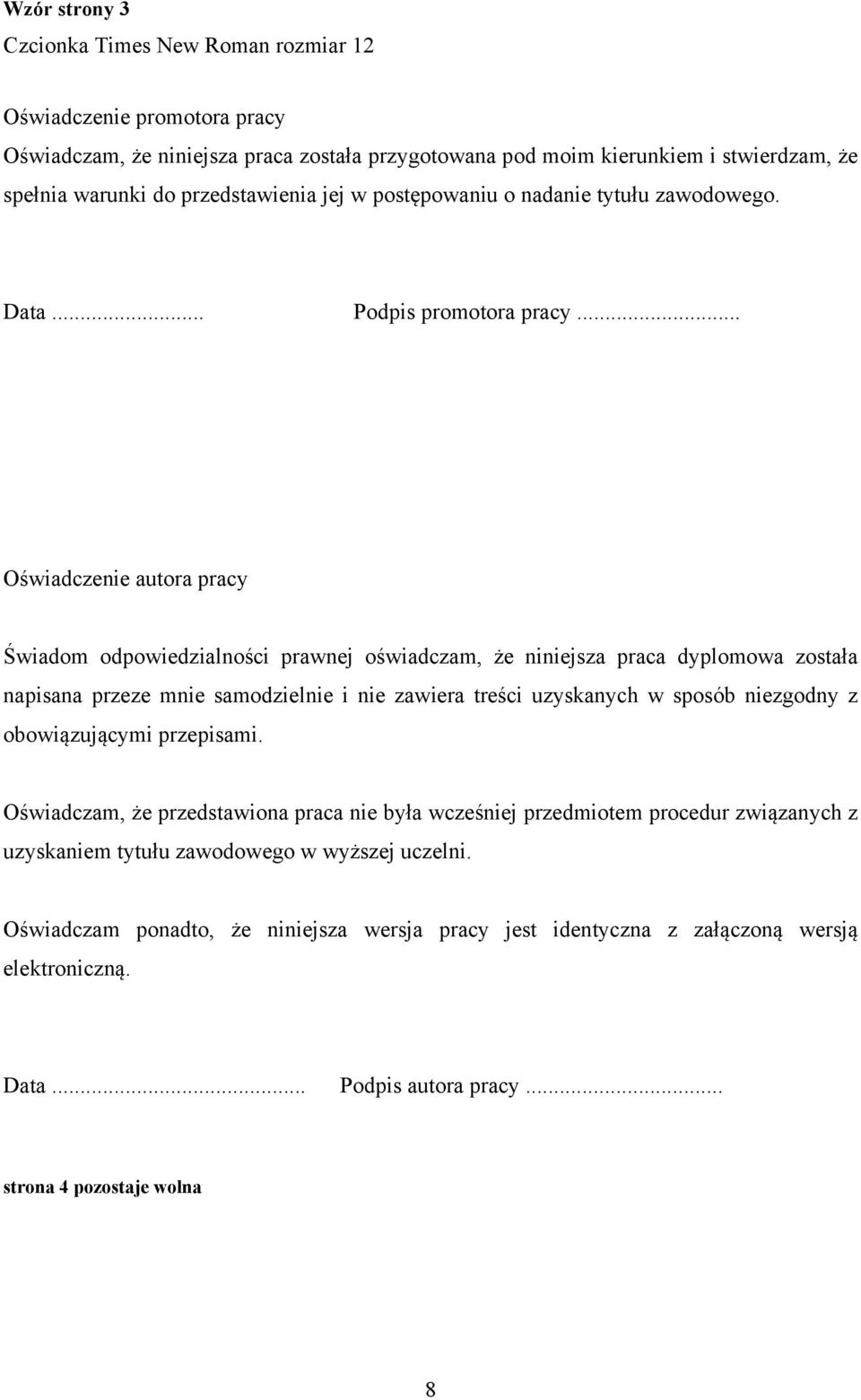 .. Oświadczenie autora pracy Świadom odpowiedzialności prawnej oświadczam, że niniejsza praca dyplomowa została napisana przeze mnie samodzielnie i nie zawiera treści uzyskanych w sposób niezgodny z