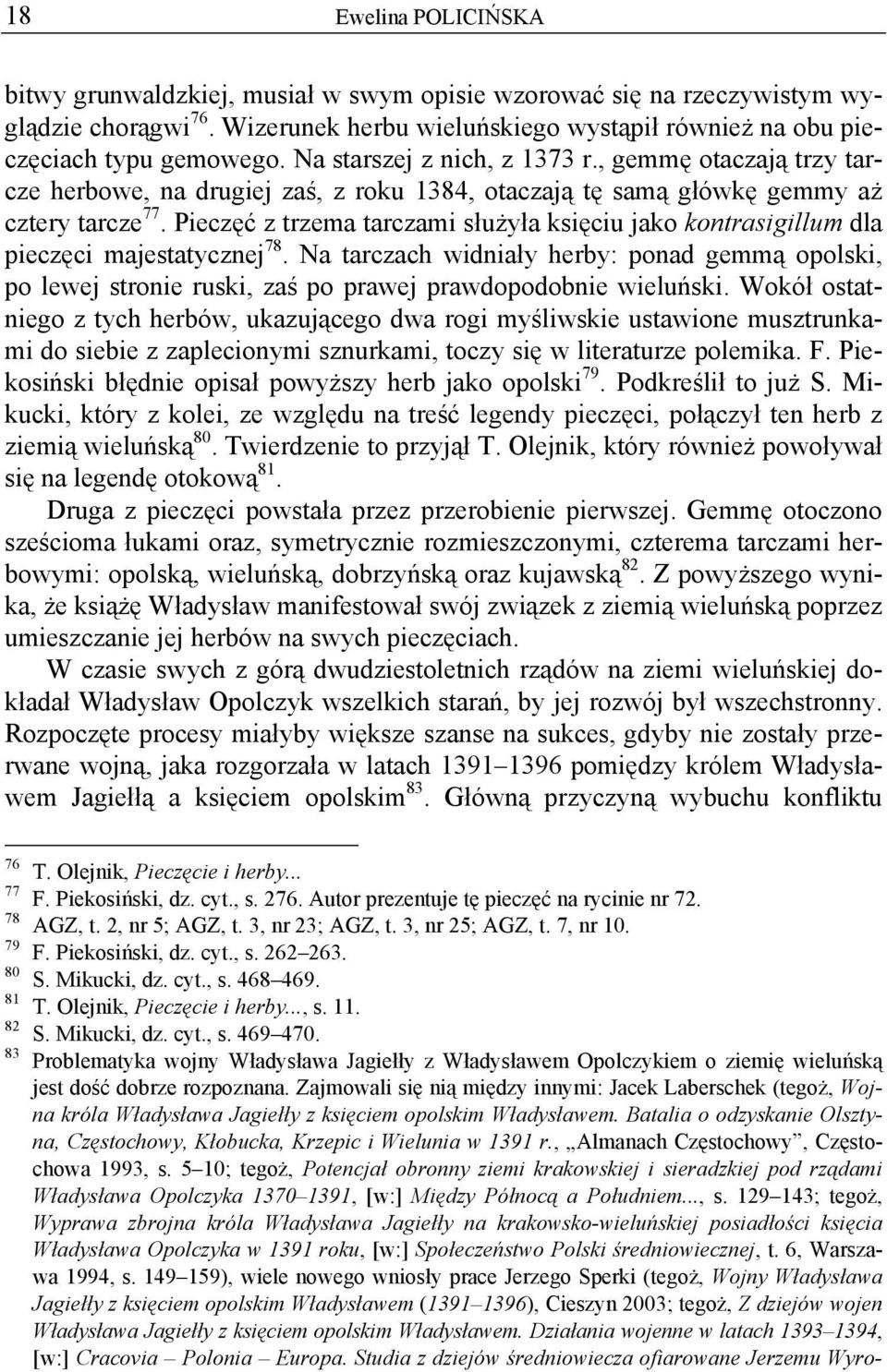 Pieczęć z trzema tarczami służyła księciu jako kontrasigillum dla pieczęci majestatycznej 78.