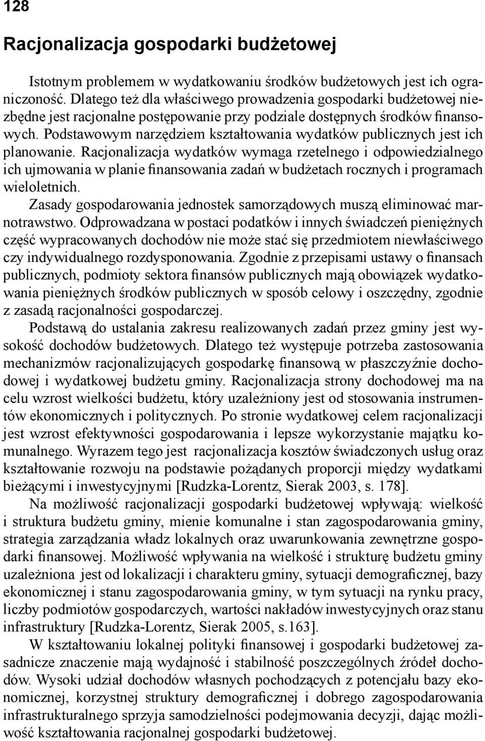 Podstawowym narzędziem kształtowania wydatków publicznych jest ich planowanie.