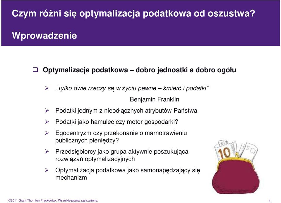 Egocentryzm czy przekonanie o marnotrawieniu publicznych pieniędzy?