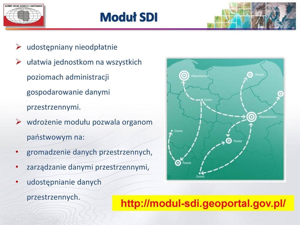 wdrożenie modułu pozwala organom państwowym na: gromadzenie danych