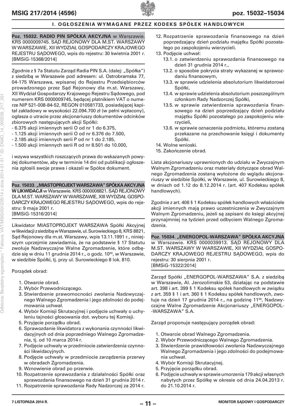 Ostrobramska 77, 04-175 Warszawa, wpisanej do Rejestru Przedsiębiorców prowadzonego przez Sąd Rejonowy dla m.st. Warszawy, XII Wydział Gospodarczy Krajowego Rejestru Sądowego, pod numerem KRS