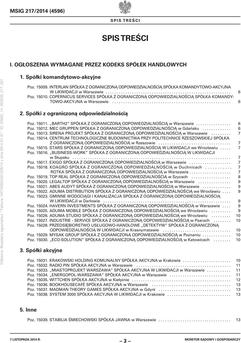 COPERNICUS SERVICES SPÓŁKA Z OGRANICZONĄ ODPOWIEDZIALNOŚCIĄ SPÓŁKA KOMANDY- TOWO-AKCYJNA w Warszawie...................................................... 6 2.