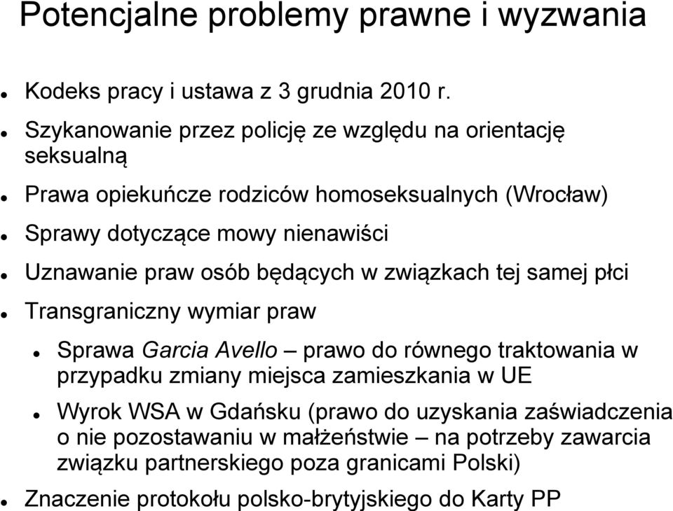 Uznawanie praw osób będących w związkach tej samej płci Transgraniczny wymiar praw Sprawa Garcia Avello prawo do równego traktowania w przypadku zmiany