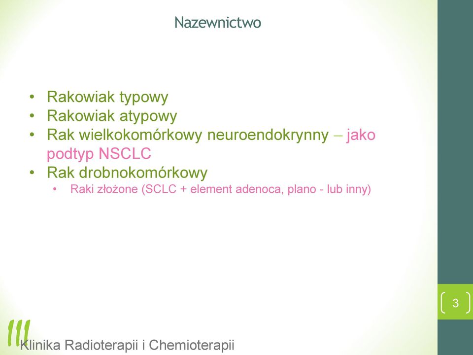 jako podtyp NSCLC Rak drobnokomórkowy Raki