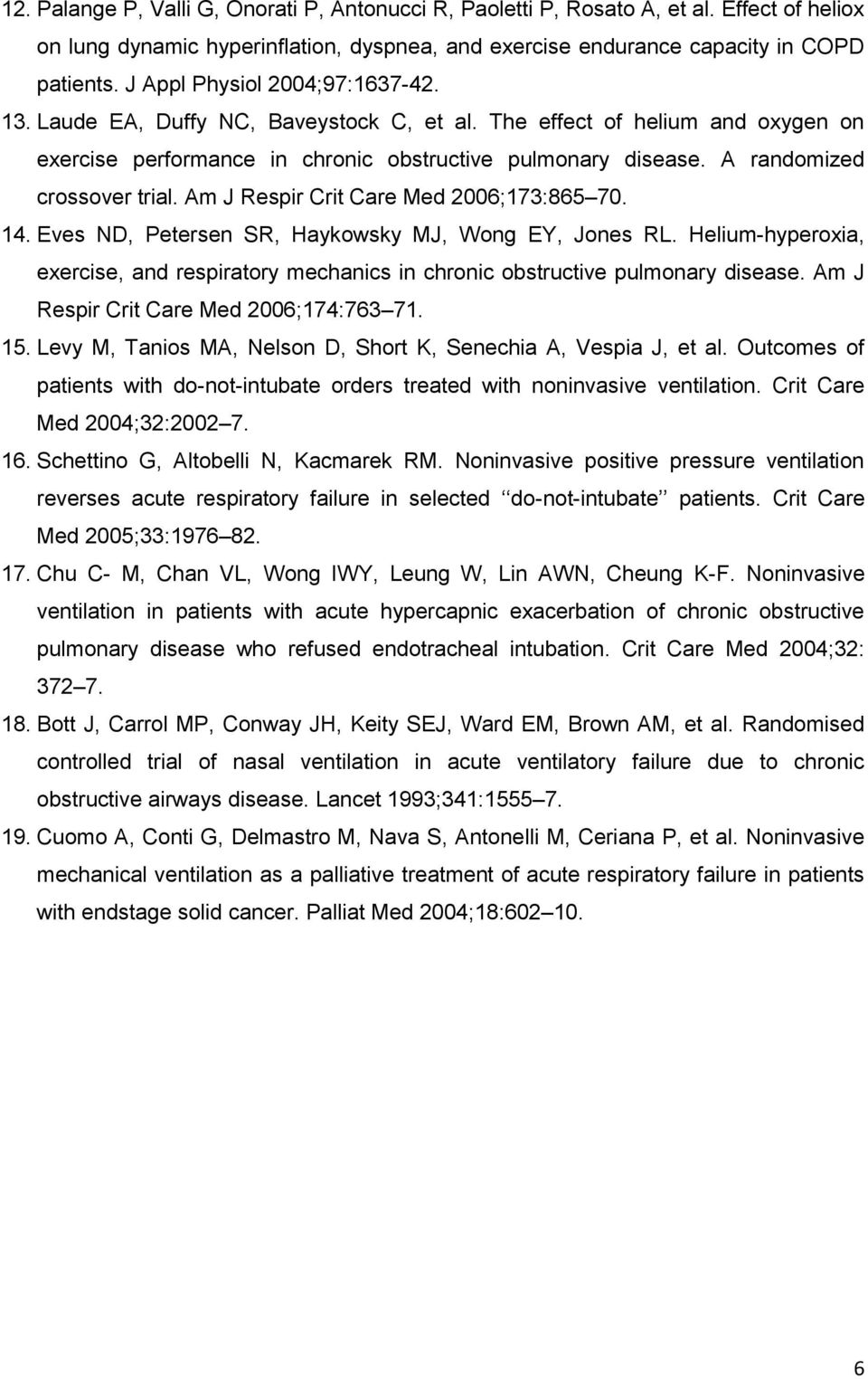 A randomized crossover trial. Am J Respir Crit Care Med 2006;173:865 70. 14. Eves ND, Petersen SR, Haykowsky MJ, Wong EY, Jones RL.