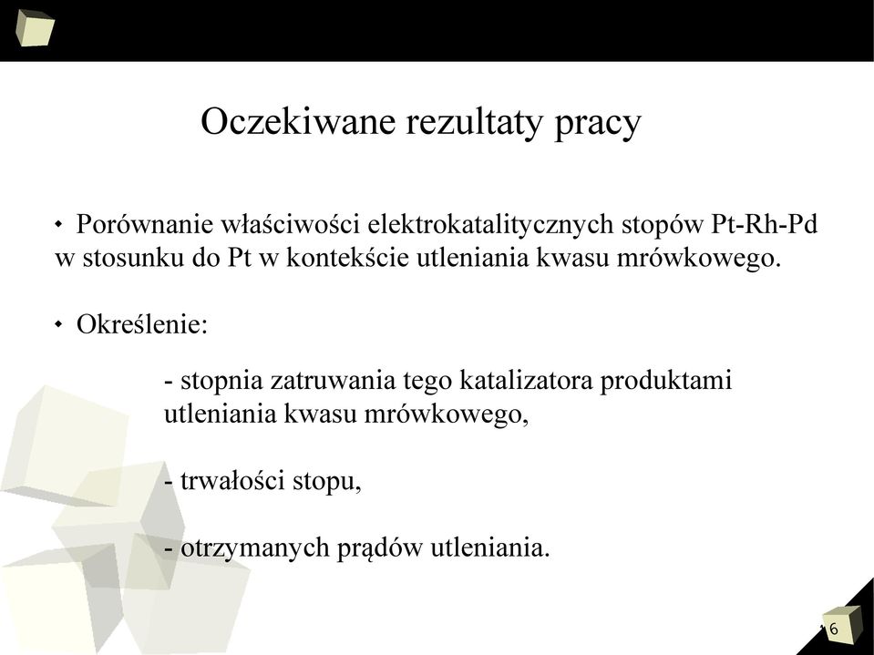 Określenie: - stopnia zatruwania tego katalizatora produktami utleniania