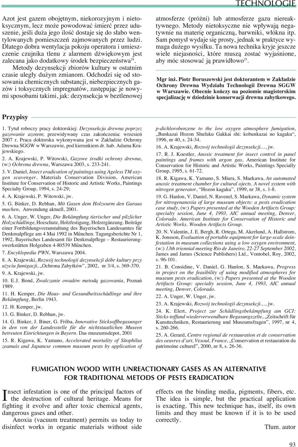 Metody dezynsekcji zbiorów kultury w ostatnim czasie uleg y du ym zmianom.