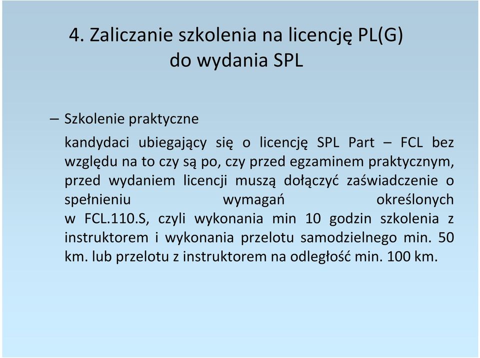 muszą dołączyć zaświadczenie o spełnieniu wymagań określonych w FCL.110.