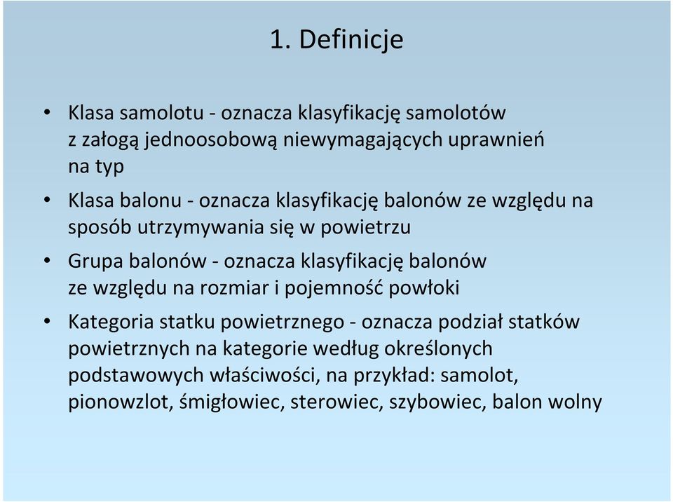 balonów ze względu na rozmiar i pojemność powłoki Kategoria statku powietrznego -oznacza podział statków powietrznych na