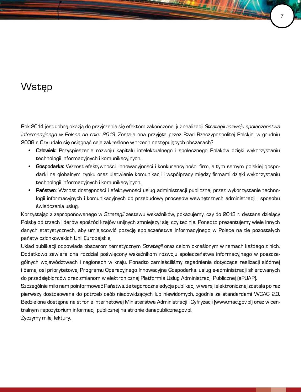 Człowiek: Przyspieszenie rozwoju kapitału intelektualnego i społecznego Polaków dzięki wykorzystaniu technologii informacyjnych i komunikacyjnych.