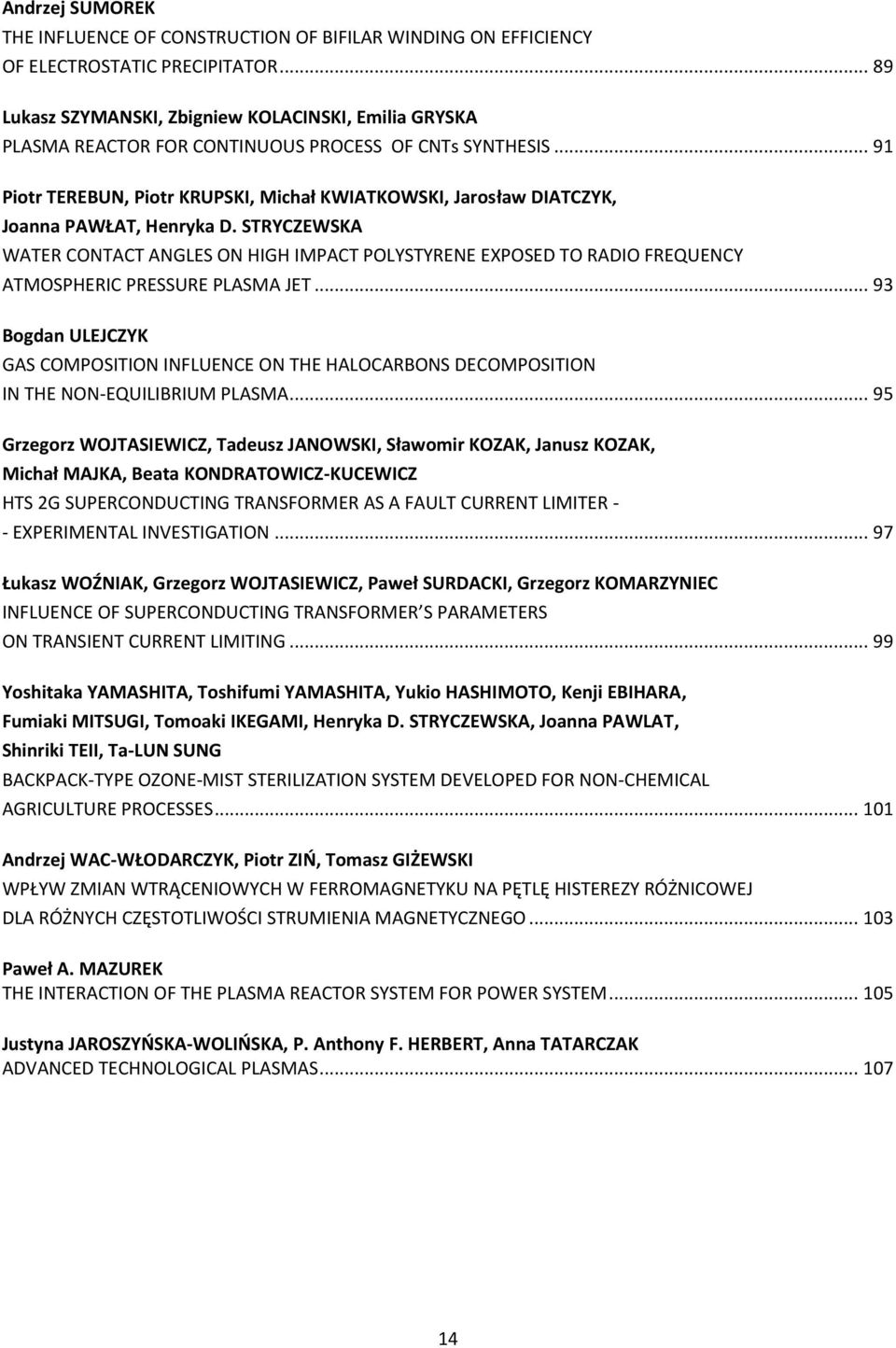 .. 91 Piotr TEREBUN, Piotr KRUPSKI, Michał KWIATKOWSKI, Jarosław DIATCZYK, Joanna PAWŁAT, Henryka D.