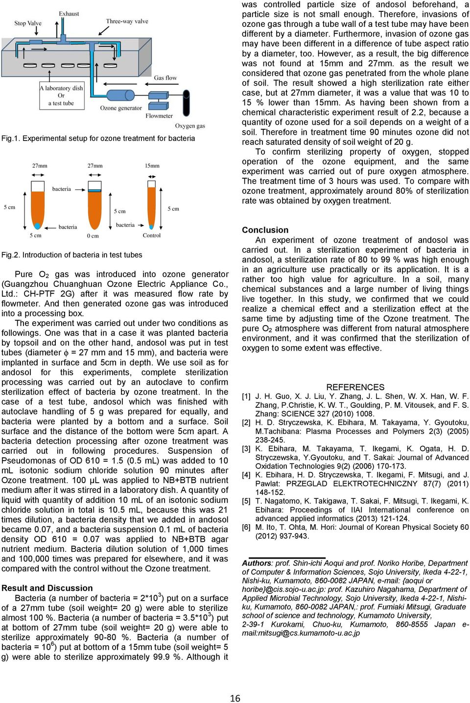 , Ltd.: CH-PTF 2G) after it was measured flow rate by flowmeter. And then generated ozone gas was introduced into a processing box. The experiment was carried out under two conditions as followings.