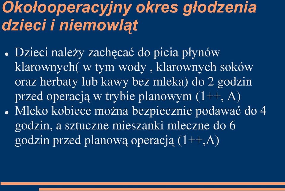 godzin przed operacją w trybie planowym (1++, A) Mleko kobiece można bezpiecznie