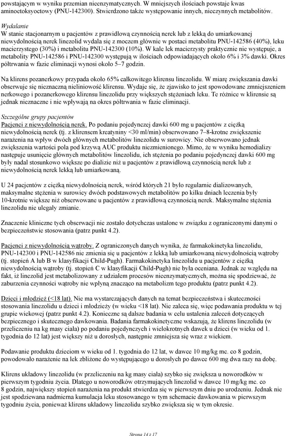 leku macierzystego (30%) i metabolitu PNU-142300 (10%).