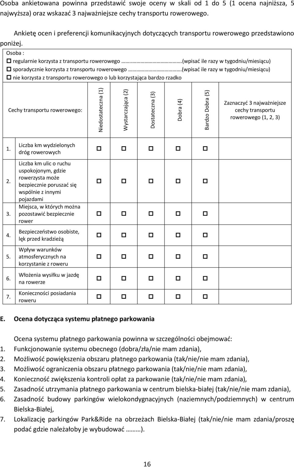 ..(wpisać ile razy w tygodniu/miesiącu) sporadycznie korzysta z transportu rowerowego.