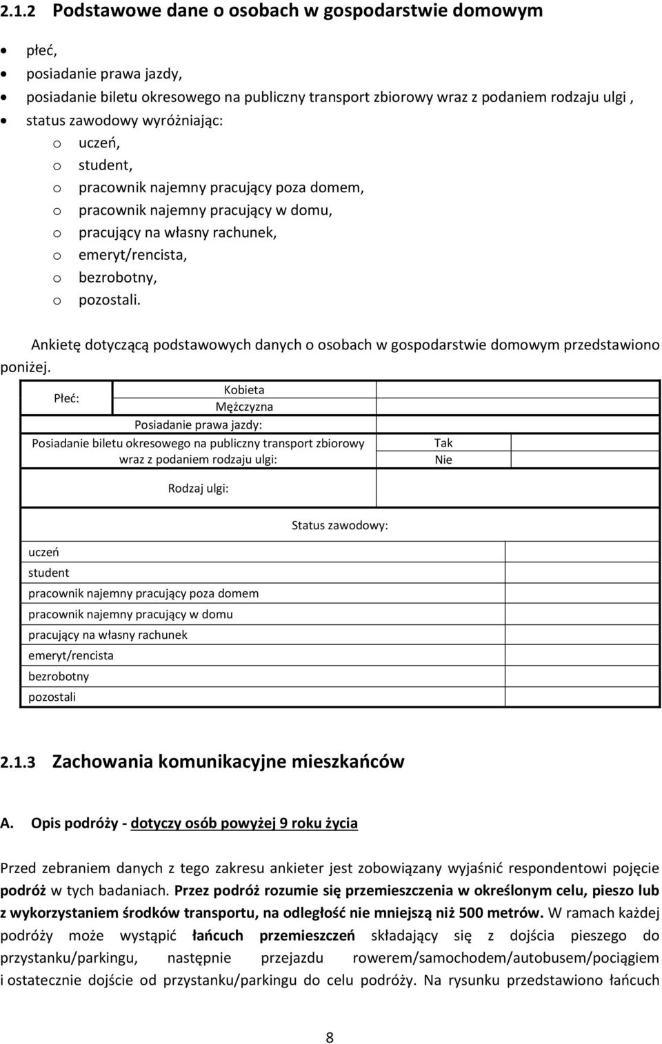 Ankietę dotyczącą podstawowych danych o osobach w gospodarstwie domowym przedstawiono poniżej.