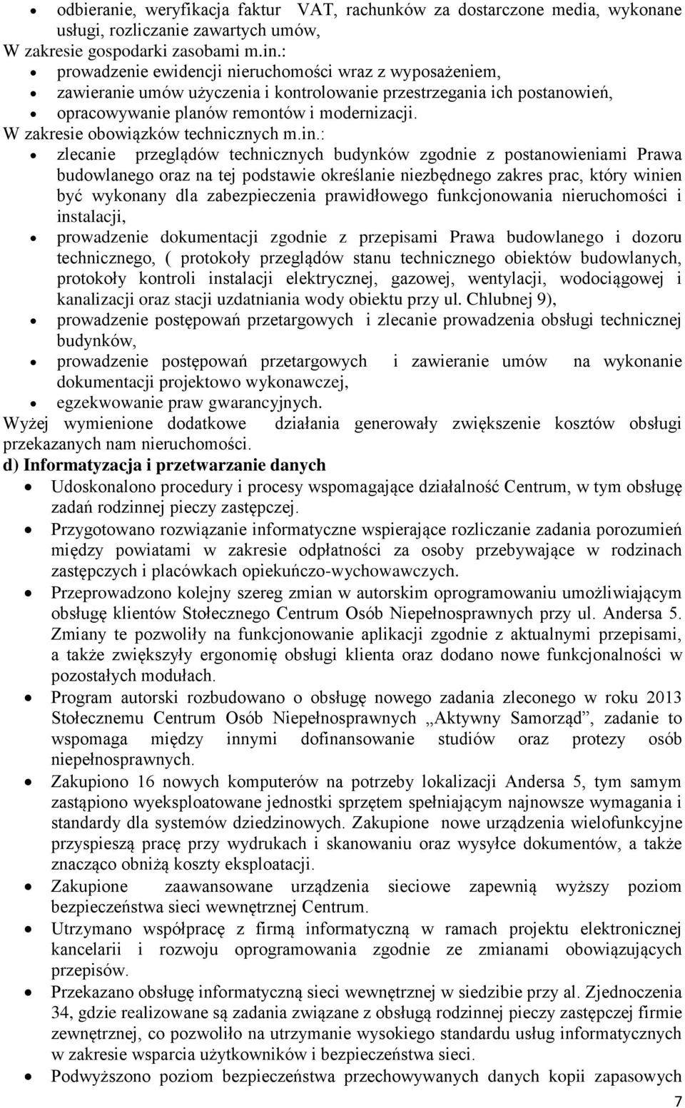 W zakresie obowiązków technicznych m.in.