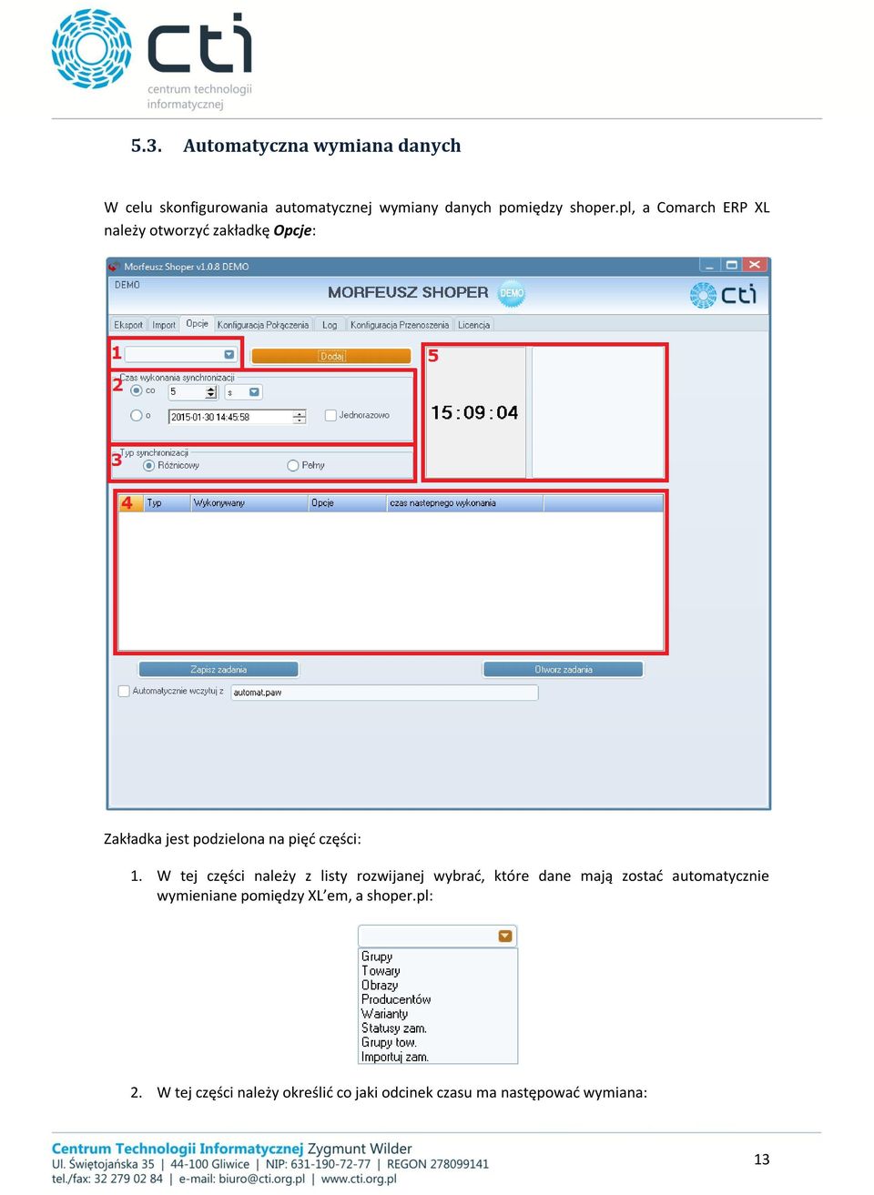 W tej części należy z listy rozwijanej wybrać, które dane mają zostać automatycznie wymieniane