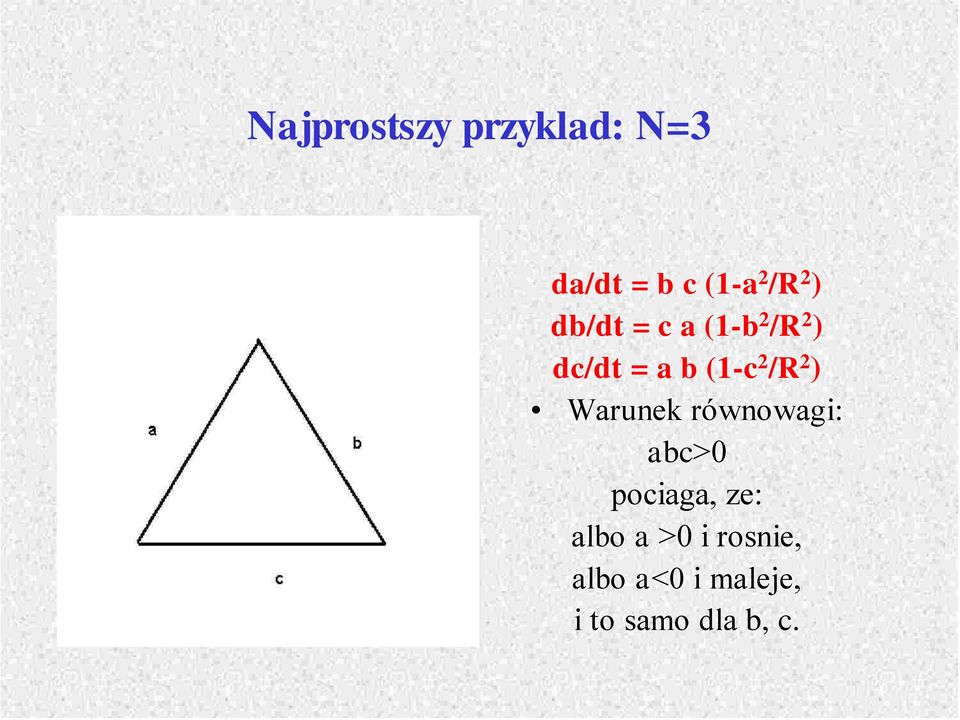 2 ) Warunek równowagi: abc> pociaga, ze: albo a >