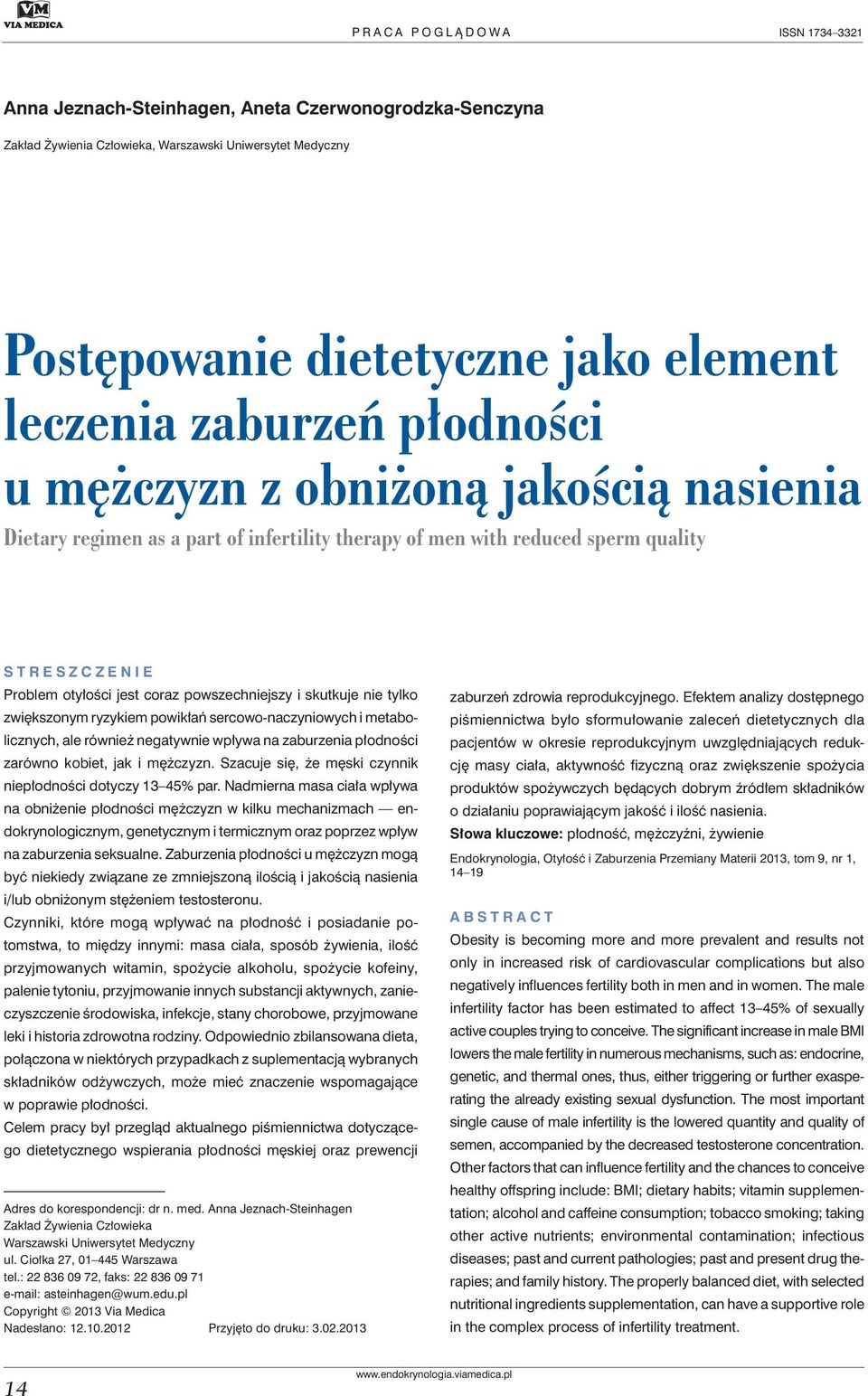 i skutkuje nie tylko zwiększonym ryzykiem powikłań sercowo-naczyniowych i metabolicznych, ale również negatywnie wpływa na zaburzenia płodności zarówno kobiet, jak i mężczyzn.