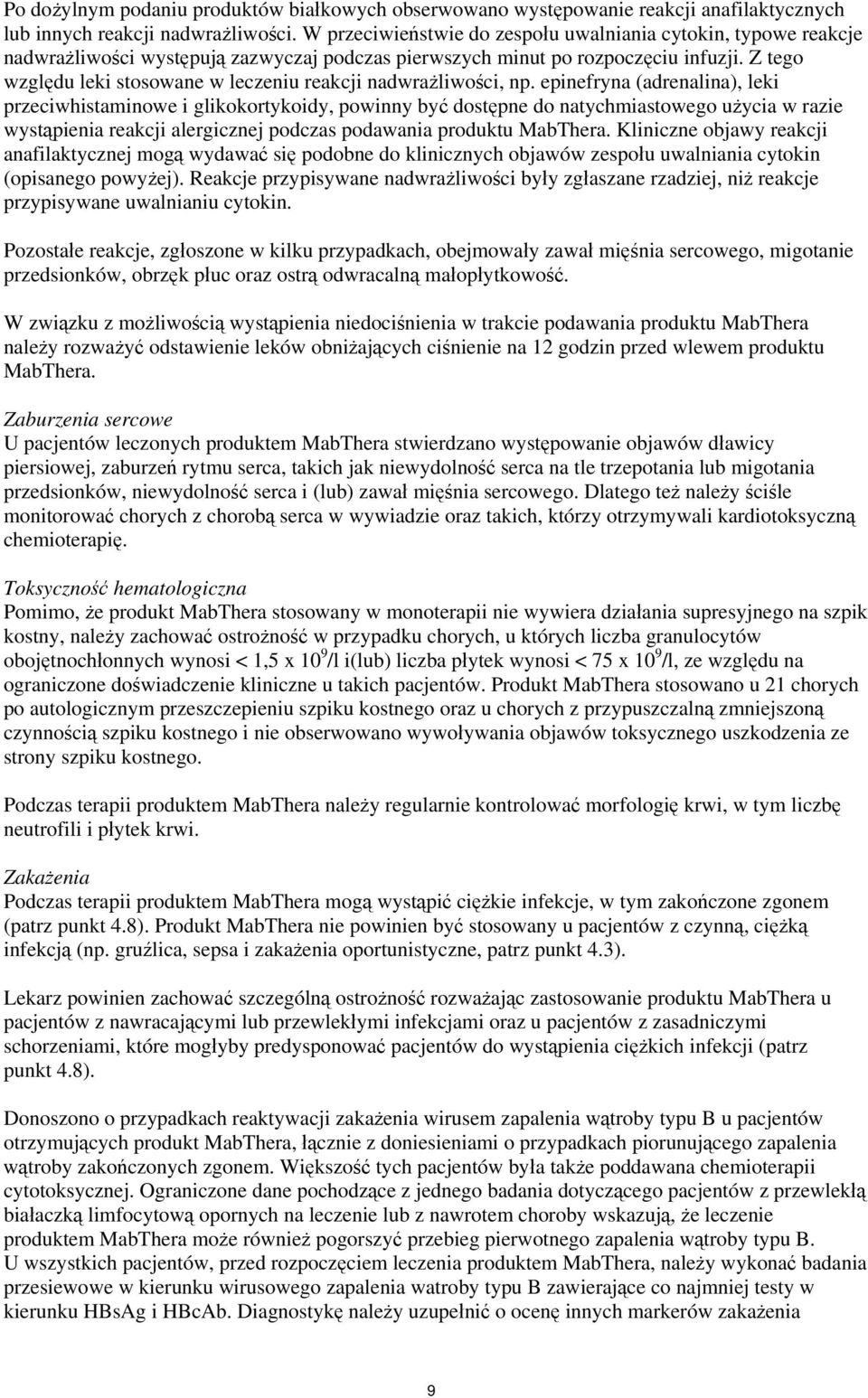 Z tego względu leki stosowane w leczeniu reakcji nadwrażliwości, np.