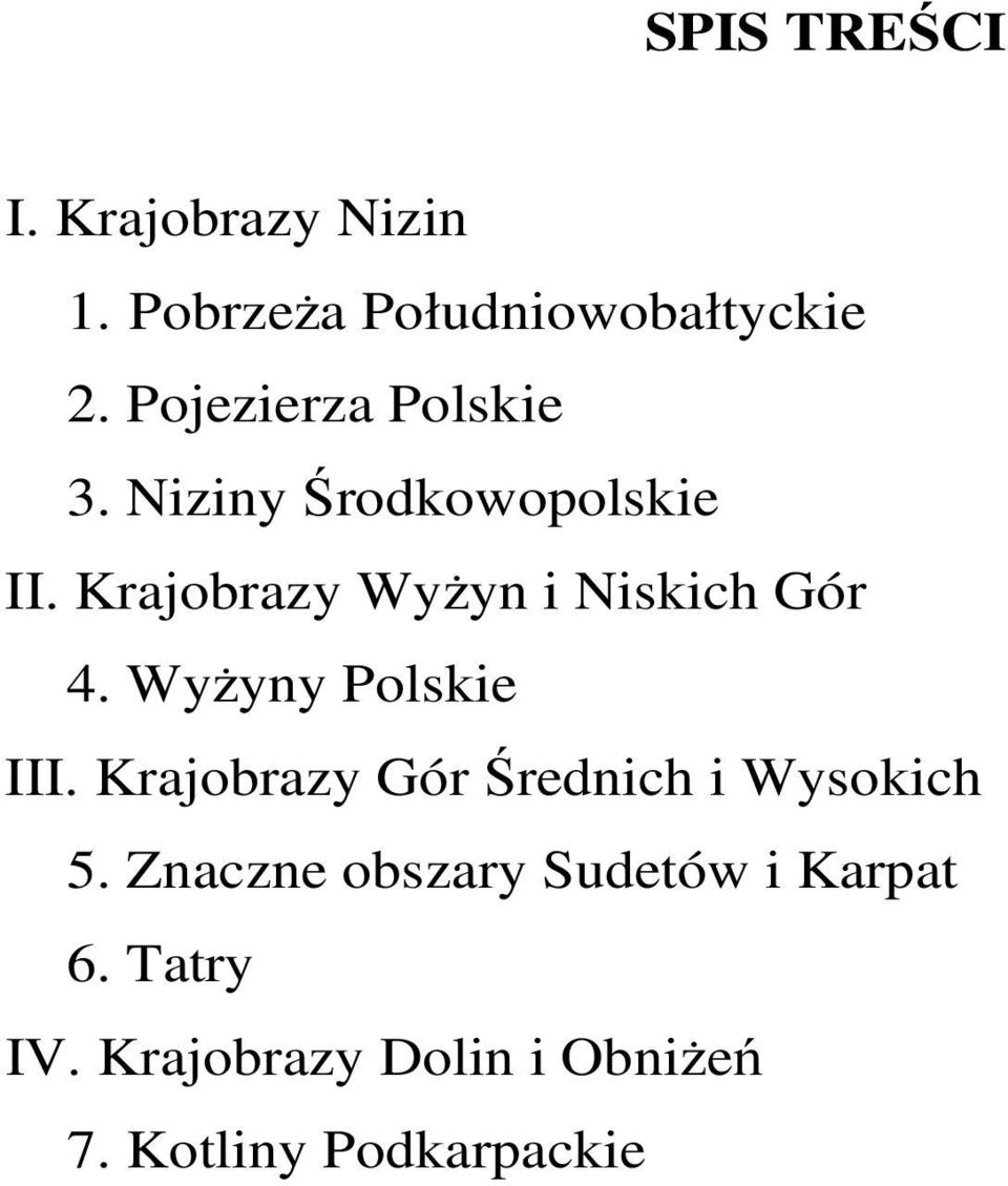 Krajobrazy Wyżyn i Niskich Gór 4. Wyżyny Polskie III.