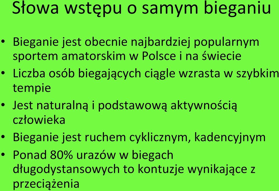 tempie Jest naturalną i podstawową aktywnością człowieka Bieganie jest ruchem