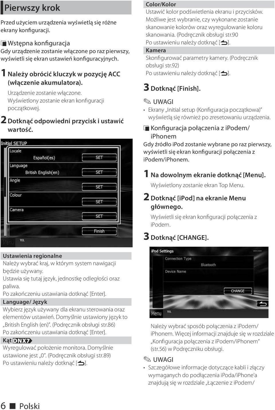 Color/Kolor Ustawić kolor podświetlenia ekranu i przycisków. Możliwe jest wybranie, czy wykonane zostanie skanowanie kolorów oraz wyregulowanie koloru skanowania. (Podręcznik obsługi str.