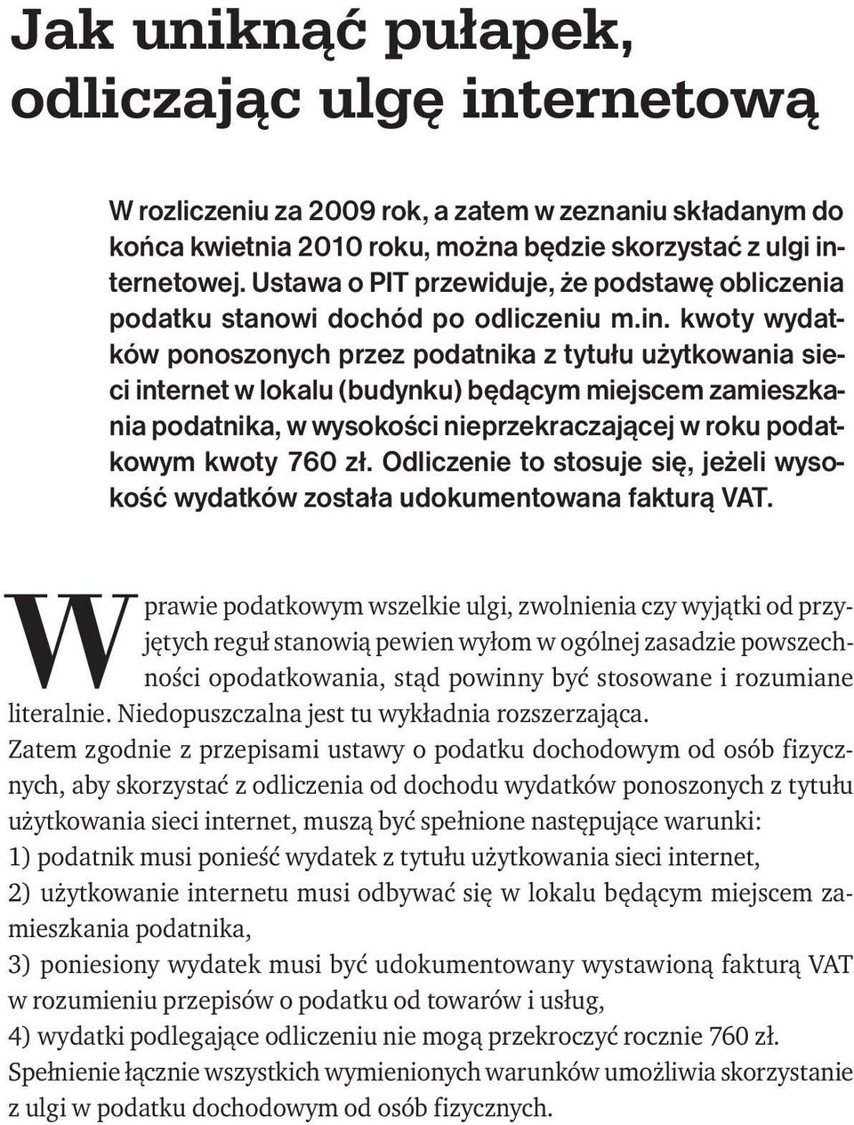 kwoty wydatków ponoszonych przez podatnika z tytułu użytkowania sieci internet w lokalu (budynku) będącym miejscem zamieszkania podatnika, w wysokości nieprzekraczającej w roku podatkowym kwoty 760