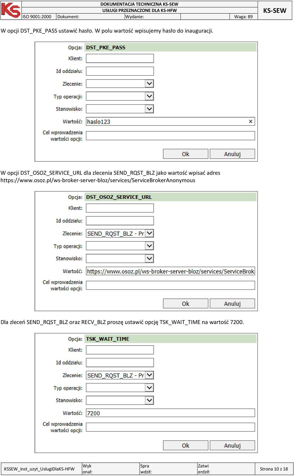 W opcji DST_OSOZ_SERVICE_URL dla zlecenia SEND_RQST_BLZ jako wartość wpisać adres