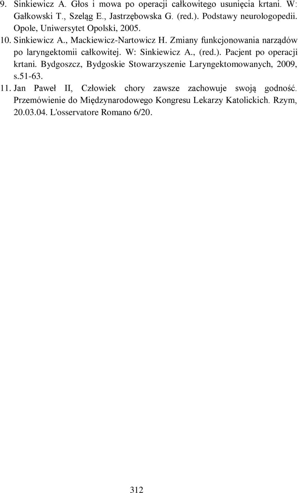 Zmiany funkcjonowania narządów po laryngektomii całkowitej. W: Sinkiewicz A., (red.). Pacjent po operacji krtani.