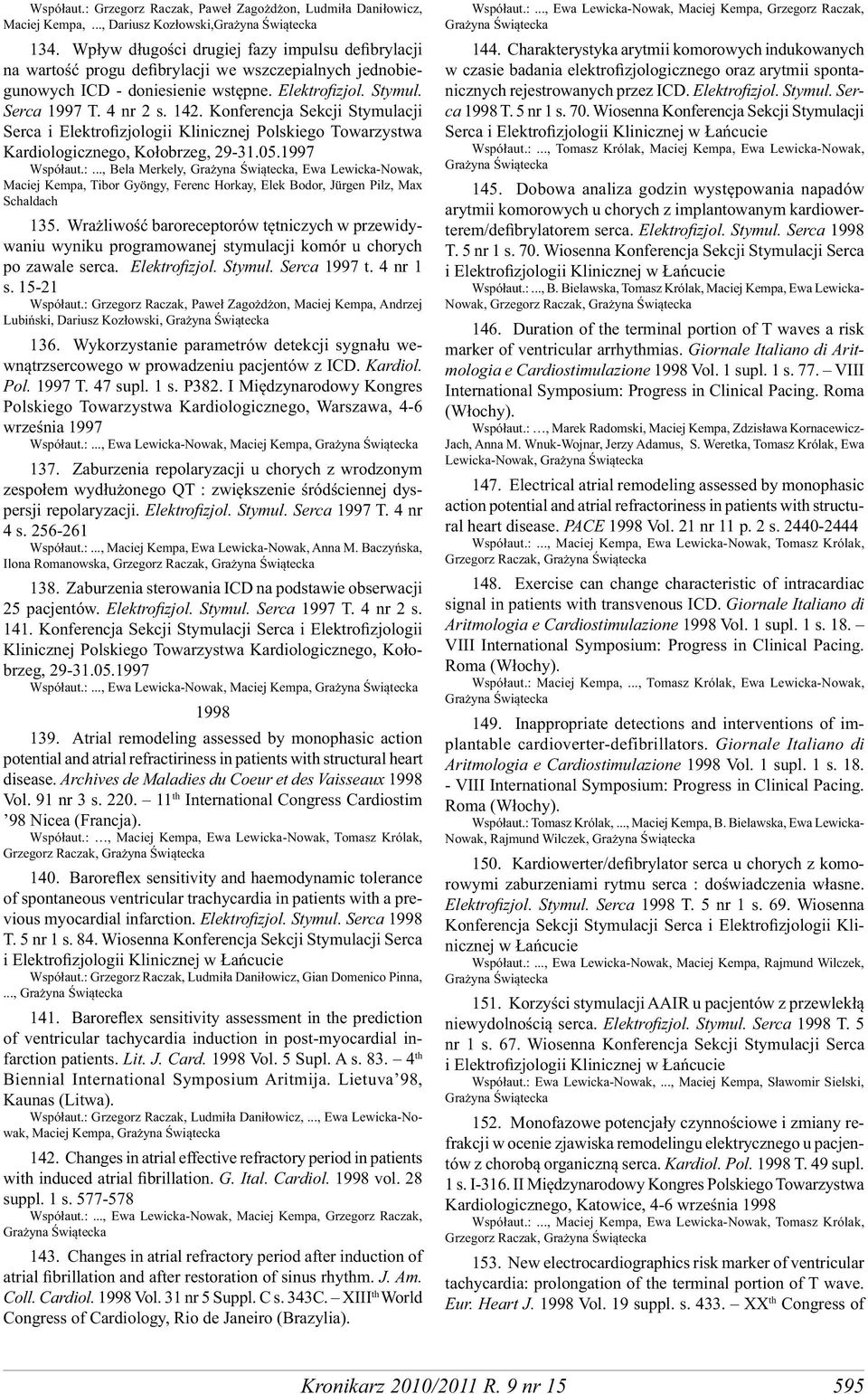 Konferencja Sekcji Stymulacji Kardiologicznego, Kołobrzeg, 29-31.05.1997 Współaut.:.