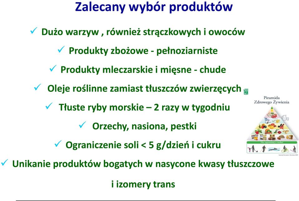 zwierzęcych Tłuste ryby morskie 2 razy w tygodniu Orzechy, nasiona, pestki Ograniczenie